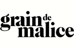 Grain de Malice